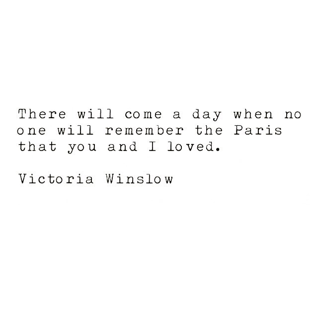 #victoriawinslow #writing #writer #poetry #quotes #love #paris #soulsong