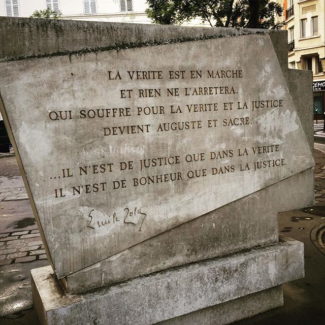 Truth is on the march, and nothing will stop it. He who suffers for the sake of truth and justice becomes noble and sacred… There is no justice save in truth. There is no happiness save in justice. Emile Zola
